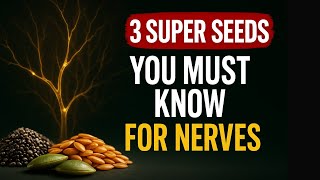 3 Super Seeds You MUST Know for Nerve Recovery and Healing — Most People Miss These!