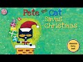 Pete The Cat Saves The Christmas Animated Book Read Aloud