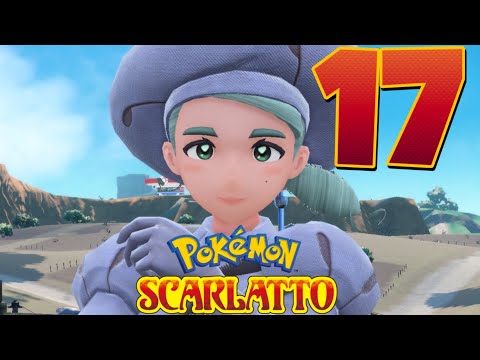 ACERIA , CAPOPALESTRA | Pokémon Scarlatto | [17] ~ M