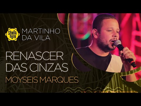 Renascer das Cinzas - Moyseis Marques (Sambabook Martinho da Vila)