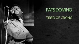 FATS DOMINO - TIRED OF CRYING