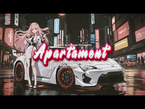 Kejmil x Kasel ft. Aymi - Apartament (Dj Squirrel Slap House Remix) 2024