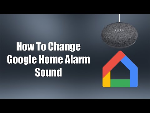 How To Change Google Home Alarm Sound