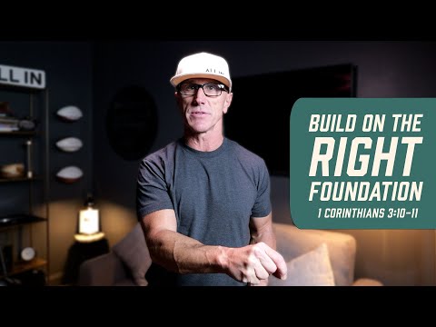 Build on the Right Foundation | 1 Corinthians 3:10-11