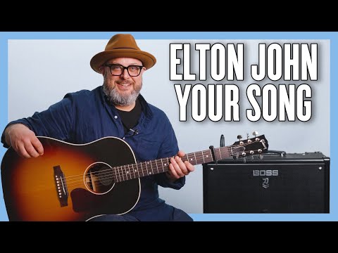 Elton John Your Song Guitar Lesson + Tutorial