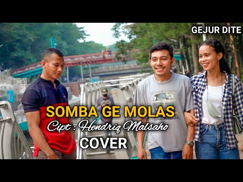 SOMBA GE MOLAS - Cipt Hendriq Malsaho (RHINO FLORIAN) COVER