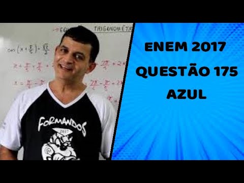 ENEM 2017 - Questão 175 (Azul) - Prof Wellington Duarte