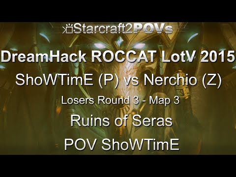 SC2 LotV - DreamHack ROCCAT 2015 - ShoWTimE vs Nerchio - LR3 - Map 3 - Ruins of Seras - ShoWTimE