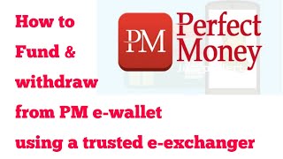 How to fund and withdraw from perfect money e-wallet using trusted e-exchanger