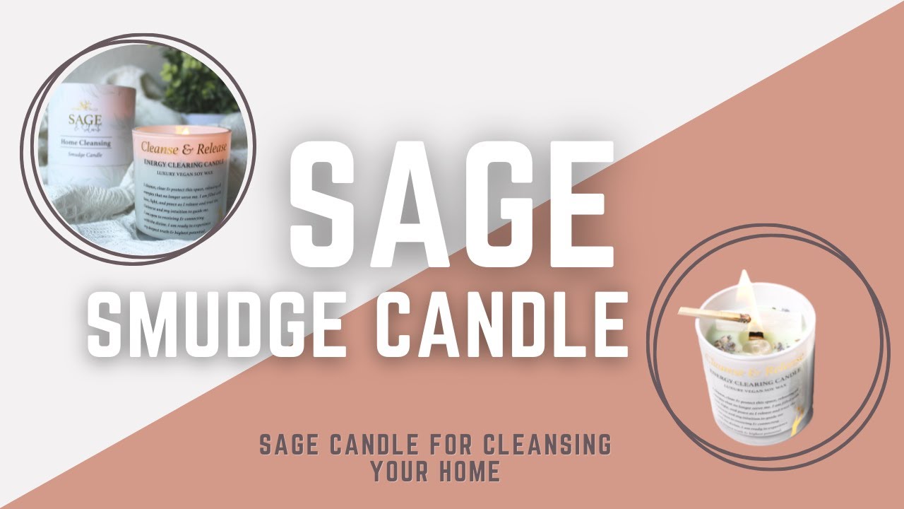 Sage Candles for Cleansing Home - How To Use Sage