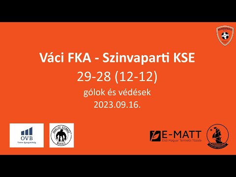 Váci FKA - Szinvaparti KSE gólok és védések 20230916