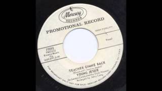 YOUNG JESSIE - TEACHER GIMMIE BACK - MERCURY