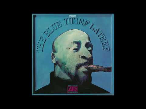 Yusef Lateef - The Blue Yusef Lateef -1968 (FULL ALBUM)