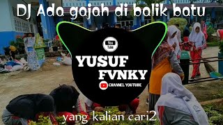 Download lagu DJ Ada gajah di balik batu pargoy jedag jedug yang kalian cari2 mp3