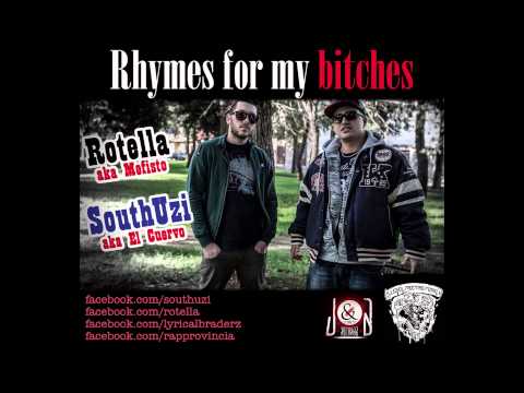 RHYMES FOR MY BITCHES - SouthUzi e Rotella (ILL MEET POSSE)