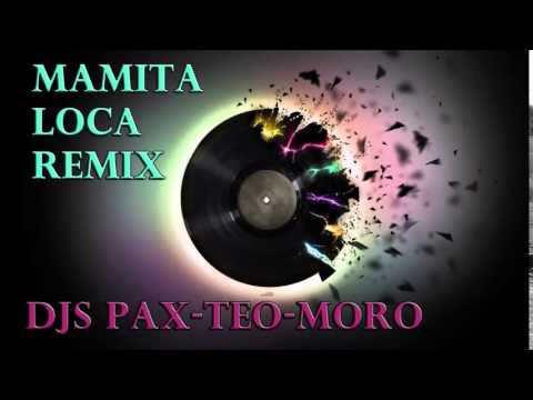 AFRO 2014 - MAMITA LOCA RMX - DJs Pax-Teo-Moro