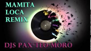 AFRO 2014 - MAMITA LOCA RMX - DJs Pax-Teo-Moro