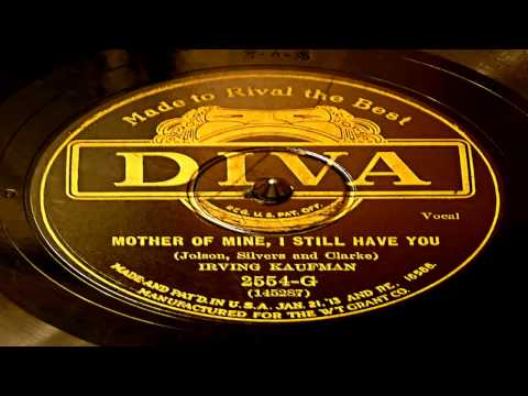 Mother Of Mine, I Still Have You - Irving Kaufman (Diva)