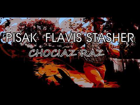 Pisak X Flavis X Stasher - Chociaż Raz