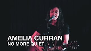 Amelia Curran | No More Quiet | First Play Live