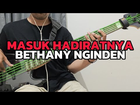 MASUK HADIRATNYA - BETHANY NGINDEN | COVER BASS | PASANGAN BASSIST