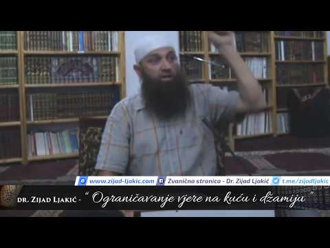 Ograničavanje vjere na kuću i džamiju - dr. Zijad Ljakić