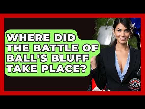 Where Did The Battle Of Ball's Bluff Take Place? - The Civil War Nerds