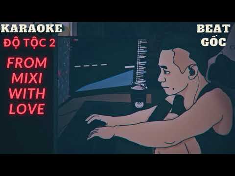 Karaoke Độ Tộc 2 | FROM MIXI WITH LOVE | Beat Gốc