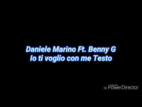 Daniele Marino Ft. Benny G - Io ti voglio con me (Testo)