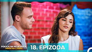Pokucaj Na Moja Vrata, Mirise Na Ljubav 18. Epizoda (Hrvatski Titlovi)