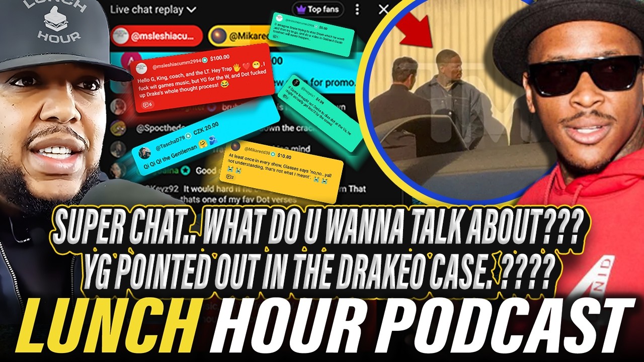 The Lunch Hour: Super Chat.. What Do U Wanna Talk About??? YG Pointed Out In The Drakeo Case. ????