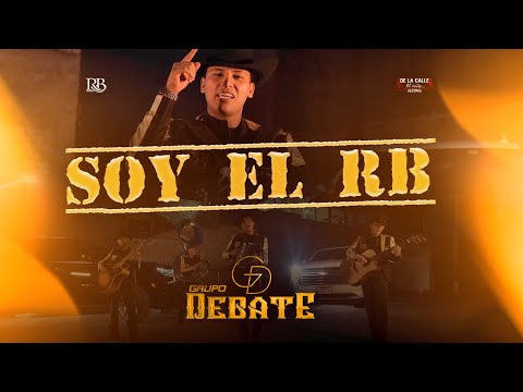 Grupo Debate - Soy EL RB [Oficial Video]
