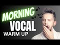Morning Vocal Warm Up DO THIS FIRST Unlock Your Best Voice Today