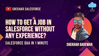 How To Get Job In Salesforce Without Experience?