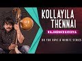 Do You Have A Minute Series Kollayila Thennai RajheshVaidhya