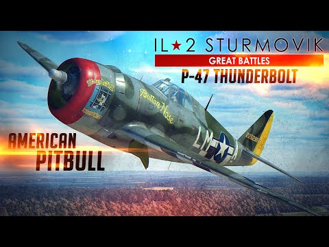 The American Pitbull | P-47 Thunderbolt | Dogfights | World War II | IL-2 Sturmovik Great Battles.