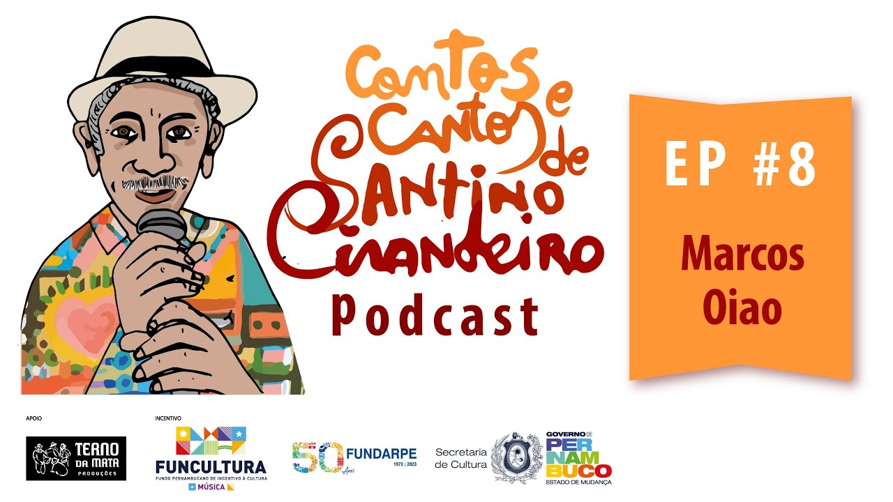 Episodio 08 Marcos OIÃO Contos e Cantos de Santino Cirandeiro