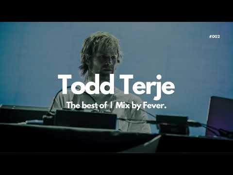 Todd Terje | Best of | Mix by Fever.