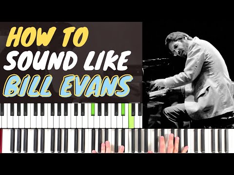 How to Sound Like Bill Evans [Jazz Piano Tutorial]