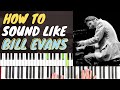 How to Sound Like Bill Evans [Jazz Piano Tutorial]