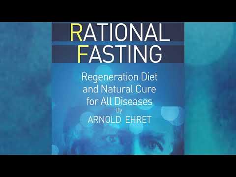 Professor Arnold Ehret's Rational Fasting: Regeneration Diet & Cure For All Diseases (Audiobook)