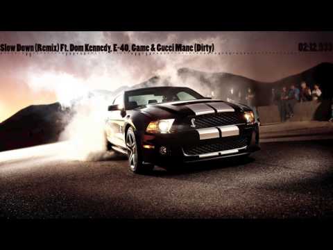 Clyde Carson - Slow Down (Remix) Ft  Dom Kennedy, E 40, Game & Gucci Mane (Dirty)
