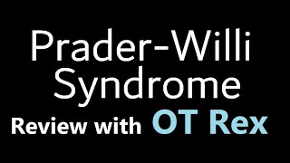 OT Rex- Prader-Willi Syndrome Review