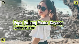 Download lagu DJ OLD PAPA PULANG MAMA GOYANG REMIX VIRAL FULL BASS TERBARU 2022 mp3