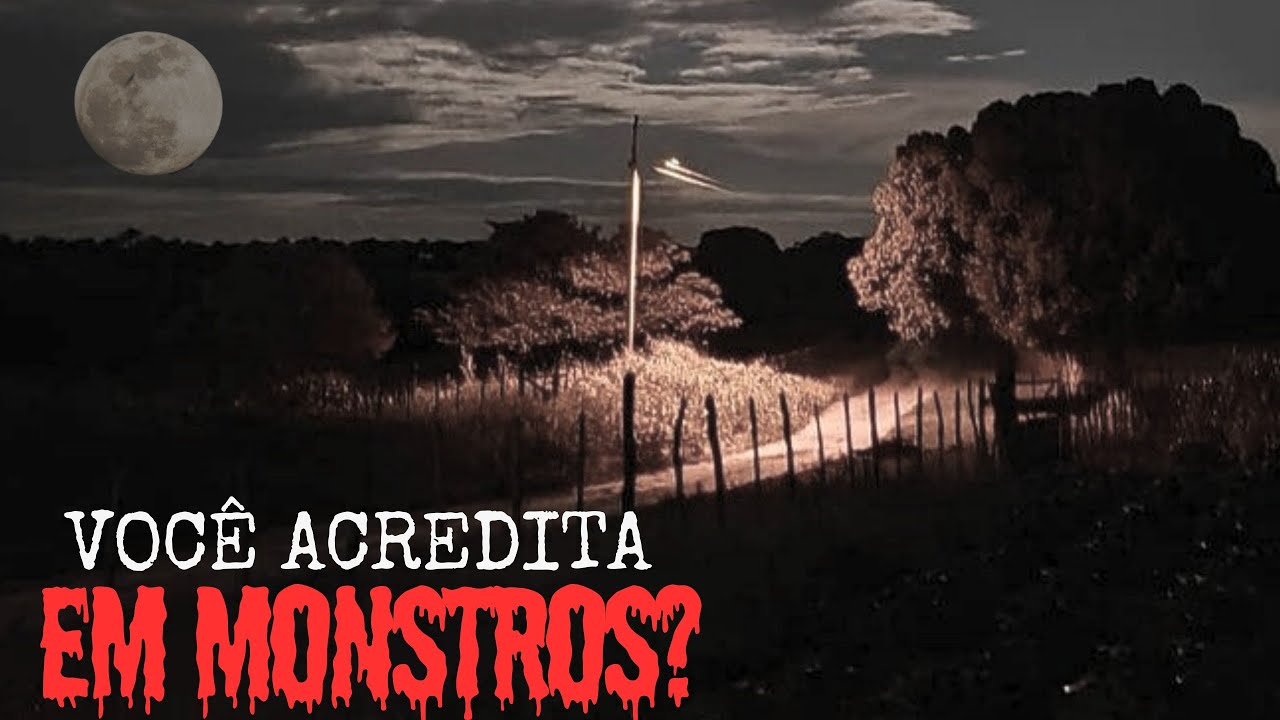 MONSTROS EXISTEM E PODEM SER QUALQUER UM.