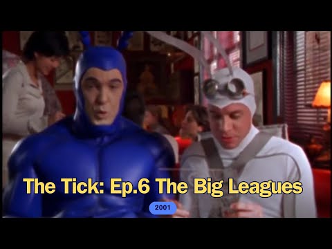 The Tick: Ep6 The Big Leagues (2001)
