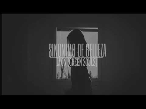 Sinonimo de Belleza // Lyon (Green Souls)