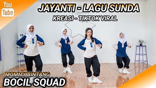 Download lagu JAYANTI -  LAGU SUNDA | DANCE KREASI - TIKTOK VIRAL | BOCIL SQUAD | MOMMY BINTANG mp3