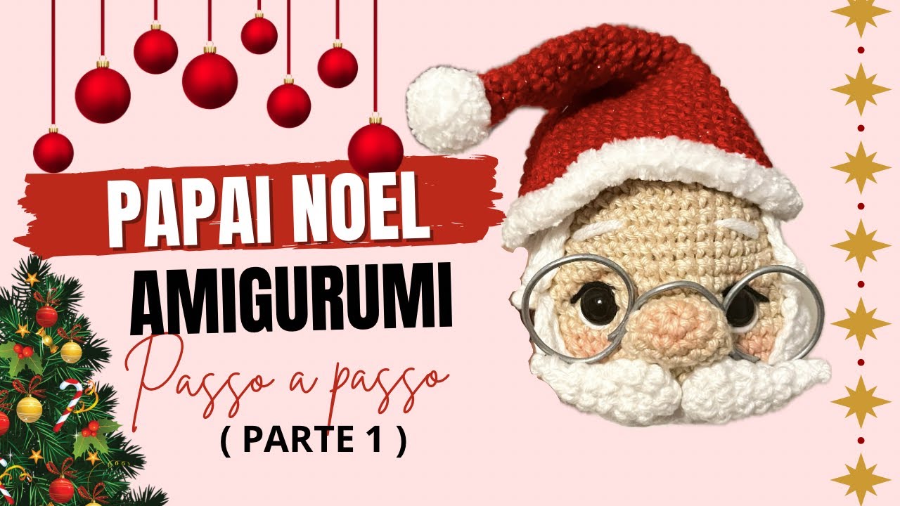Parte 1 | Papai noel de crochê |  Amigurumi | Passo a passo | Natal