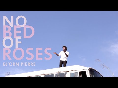 No Bed Of Roses - Bj'orn Pierre (Music Video)